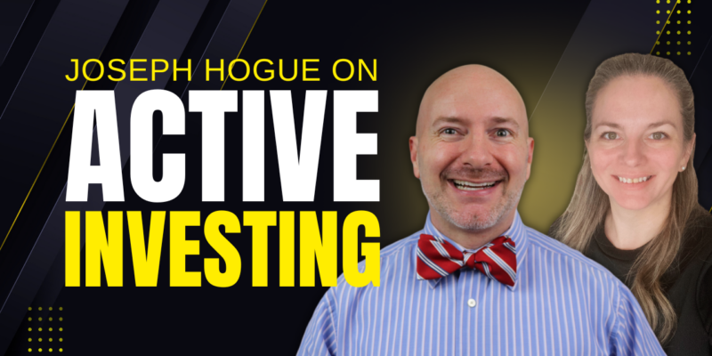 Active Investing Jospeh Hogue interview.