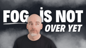 Fog is not over yet