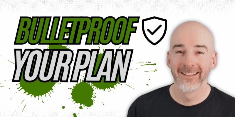 Bulletproof your plan