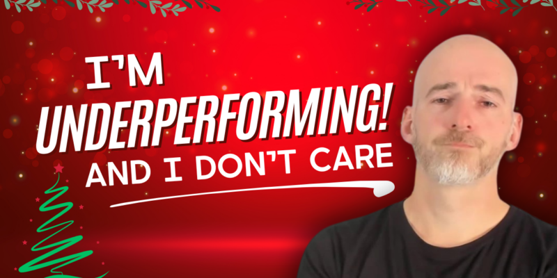 I'm underperforming and I don't care.