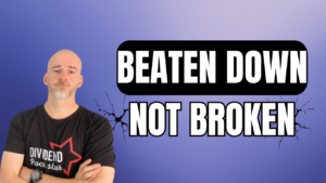 Beaten Down, Not Broken