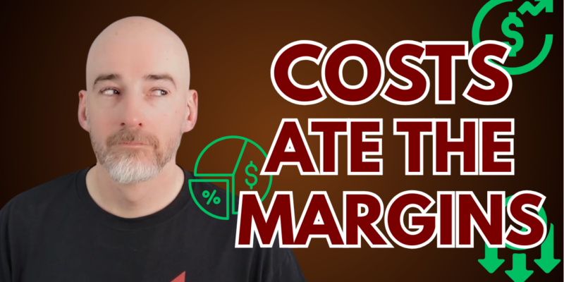 Costs Ate The Margins